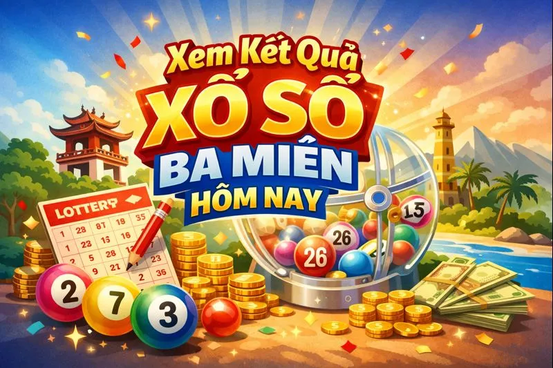 Kết quả xổ số ba miền hôm nay – Cập nhật nhanh, chính xác tại xo3mien.com